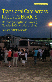 E-book, Translocal Care across Kosovo's Borders : Reconfiguring Kinship along Gender and Generational Lines, Berghahn Books