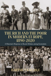 E-book, The Rich and the Poor in Modern Europe, 1890-2020 : A Historian's Response to Recent Debates among Economists, Berghahn Books