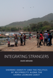 E-book, Integrating Strangers : Sherbro Identity and The Politics of Reciprocity along the Sierra Leonean Coast, Berghahn Books