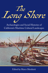 E-book, The Long Shore : Archaeologies and Social Histories of Californias Maritime Cultural Landscapes, Berghahn Books