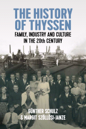 eBook, The History of Thyssen : Family, Industry and Culture in the 20th Century, Schulz, Günther, Berghahn Books