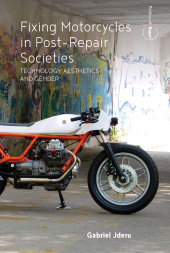 eBook, Fixing Motorcycles in Post-Repair Societies : Technology, Aesthetics and Gender, Jderu, Gabriel, Berghahn Books