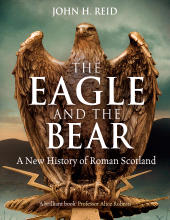 E-book, The Eagle and the Bear : A New History of Roman Scotland, Birlinn