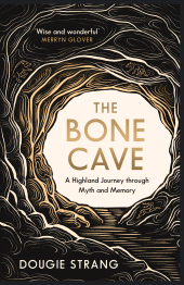 E-book, The Bone Cave : A Highland Journey through Myth and Memory, Birlinn