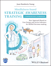 E-book, Mindfulness-based Strategic Awareness Training Comprehensive Workbook : New Approach Based on Free Energy and Active Inference for Skillful Decision-making, Blackwell