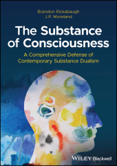 eBook, The Substance of Consciousness : A Comprehensive Defense of Contemporary Substance Dualism, Blackwell