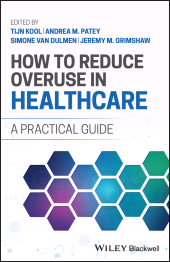 eBook, How to Reduce Overuse in Healthcare : A Practical Guide, Blackwell