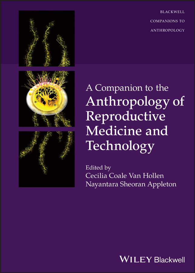 E-book, A Companion to the Anthropology of Reproductive Medicine and Technology, Blackwell