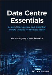 E-book, Data Centre Essentials : Design, Construction, and Operation of Data Centres for the Non-expert, Blackwell