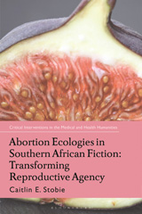 eBook, Abortion Ecologies in Southern African Fiction, Stobie, Caitlin E., Bloomsbury Publishing