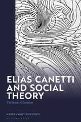 eBook, Elias Canetti and Social Theory, Bloomsbury Publishing