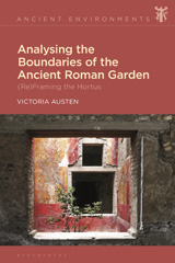 E-book, Analysing the Boundaries of the Ancient Roman Garden, Bloomsbury Publishing