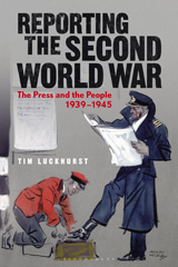 E-book, Reporting the Second World War, Luckhurst, Tim., Bloomsbury Publishing