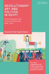 E-book, Revolutionary Art and Politics in Egypt, Bseiso, Rounwah Adly Riyadh, Bloomsbury Publishing