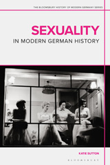 eBook, Sexuality in Modern German History, Sutton, Katie, Bloomsbury Publishing