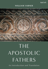 E-book, The Apostolic Fathers, Varner, William, Bloomsbury Publishing