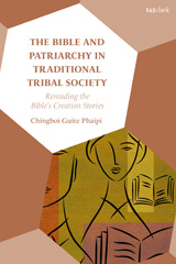eBook, The Bible and Patriarchy in Traditional Tribal Society, Phaipi, Chingboi Guite, Bloomsbury Publishing