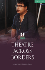 E-book, Theatre Across Borders, Majumdar, Abhishek, Bloomsbury Publishing