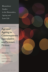 E-book, Age and Ageing in Contemporary Speculative and Science Fiction, Bloomsbury Publishing
