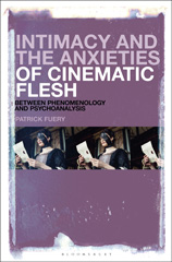 eBook, Intimacy and the Anxieties of Cinematic Flesh, Bloomsbury Publishing