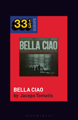 eBook, Nuovo Canzoniere Italiano's Bella Ciao, Tomatis, Jacopo, Bloomsbury Publishing