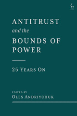 E-book, Antitrust and the Bounds of Power : 25 Years On., Bloomsbury Publishing