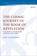 eBook, The Cosmic Journey in the Book of Revelation, Rothman, Joel M., Bloomsbury Publishing