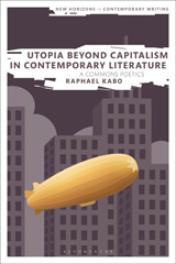 E-book, Utopia Beyond Capitalism in Contemporary Literature, Kabo, Raphael, Bloomsbury Publishing