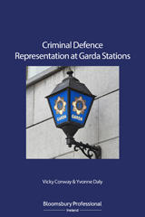 eBook, Criminal Defence Representation at Garda Stations, Conway, Vicky, Bloomsbury Publishing