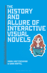 E-book, The History and Allure of Interactive Visual Novels, Bloomsbury Publishing