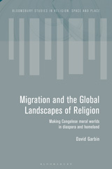 eBook, Migration and the Global Landscapes of Religion, Garbin, David, Bloomsbury Publishing
