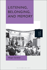 eBook, Listening, Belonging, and Memory, Bloomsbury Publishing