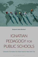 eBook, Ignatian Pedagogy for Public Schools, Brenkert, Benjamin J., Bloomsbury Publishing