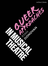 eBook, Queer Approaches in Musical Theatre, Bloomsbury Publishing
