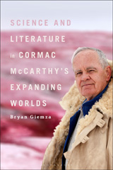 E-book, Science and Literature in Cormac McCarthy's Expanding Worlds, Giemza, Bryan, Bloomsbury Publishing