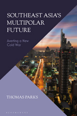 E-book, Southeast Asia's Multipolar Future, Parks, Thomas, Bloomsbury Publishing