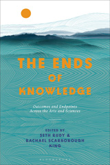 eBook, The Ends of Knowledge, Bloomsbury Publishing