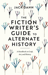 E-book, The Fiction Writer's Guide to Alternate History, Bloomsbury Publishing