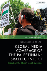 eBook, Global Media Coverage of the Palestinian-Israeli Conflict, Bloomsbury Publishing