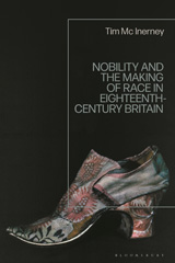 E-book, Nobility and the Making of Race in Eighteenth-Century Britain, McInerney, Tim., Bloomsbury Publishing