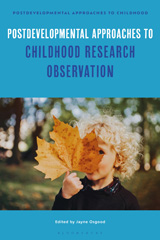 eBook, Postdevelopmental Approaches to Childhood Research Observation, Bloomsbury Publishing