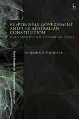 E-book, Responsible Government and the Australian Constitution, Saunders, Benjamin B., Bloomsbury Publishing