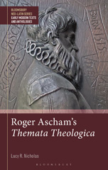 eBook, Roger Ascham's Themata Theologica, Nicholas, Lucy R., Bloomsbury Publishing