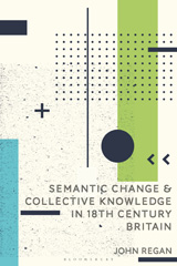 E-book, Semantic Change and Collective Knowledge in 18th Century Britain, Regan, John, Bloomsbury Publishing