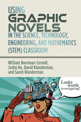 E-book, Using Graphic Novels in the STEM Classroom, Bloomsbury Publishing
