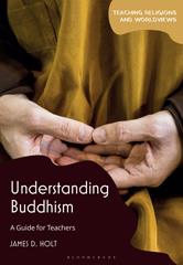 eBook, Understanding Buddhism, Holt, James D., Bloomsbury Publishing