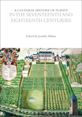 E-book, A Cultural History of Plants in the Seventeenth and Eighteenth Centuries, Bloomsbury Publishing