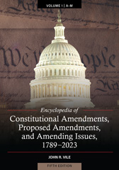 E-book, Encyclopedia of Constitutional Amendments, Proposed Amendments, and Amending Issues, 1789-2023, Vile, John R., Bloomsbury Publishing