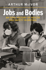 eBook, Jobs and Bodies, McIvor, Arthur, Bloomsbury Publishing
