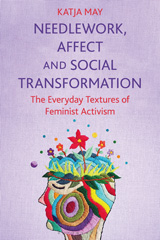 E-book, Needlework, Affect and Social Transformation, May, Katja, Bloomsbury Publishing